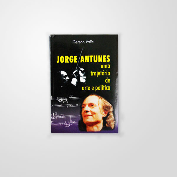 Jorge Antunes: uma Trajetória de Arte e Política