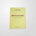 Miró Escuchó Miró