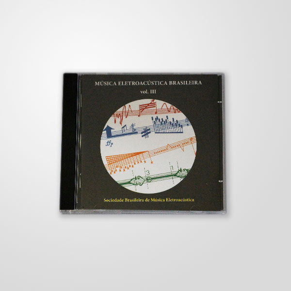 Música Eletroacústica Brasileira Vol. 3